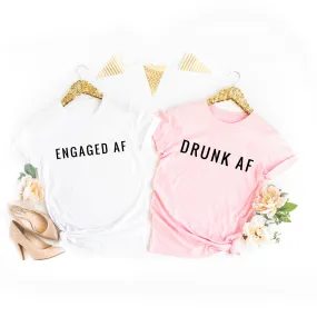 Engaged AF Shirt Drunk AF Shirts