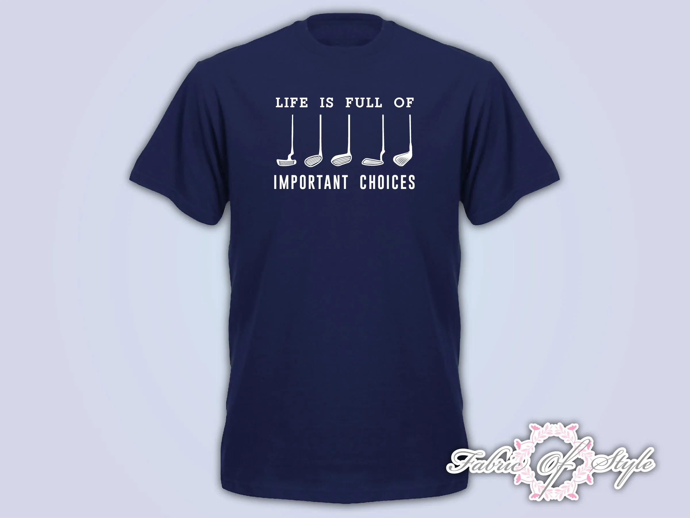 Life Is Full Of Important Choice Golf Player Unisex Funny Christmas Gift Mens